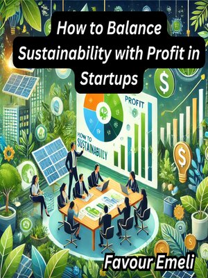 cover image of How to Balance Sustainability with Profit in Startups